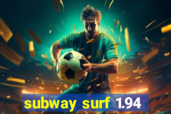 subway surf 1.94